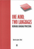 One mind, two languages : bilingual language processing